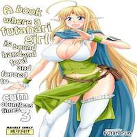 A Book Where a Futanari Girl Is Bound Hand and Foot and Forced to Cum Countless Times